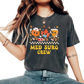 Med Surg Crew Pumpkin Pie Fall Leaf Thanksgiving Nurse Retro Women's Oversized Comfort T-Shirt - Thegiftio UK
