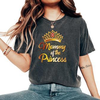 Mommy Of A Princess Daughter Mother Matching Women's Oversized Comfort T-Shirt - Thegiftio UK