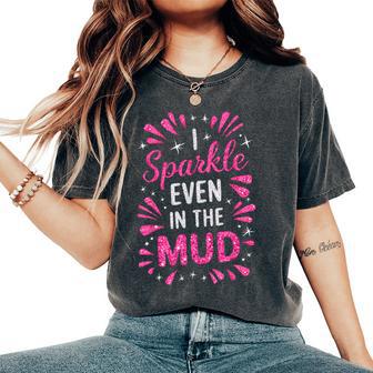 Mud Run Princess I Sparkle Even In Mud Team Girls Atv Mudder Women's Oversized Comfort T-Shirt - Thegiftio UK