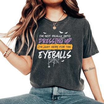 Not Into Dressing Up Eyeball Halloween Costume Kid Women's Oversized Comfort T-Shirt - Thegiftio UK