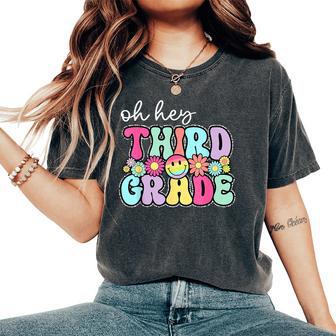 Oh Hey Third Grade Boy Girl Teacher Back To School 3Rd Grade Women's Oversized Comfort T-Shirt - Thegiftio UK