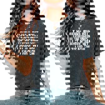 Opinion Right Ignorant Sarcasm Joke Adults Women Women's Oversized Comfort T-Shirt - Thegiftio