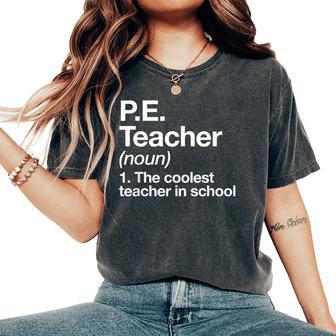 Physical Education Teacher Definition PE Back To School Women's Oversized Comfort T-Shirt - Monsterry