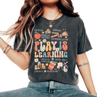 Play Is Learning Preschool Kindergarten Teacher Women's Oversized Comfort T-Shirt - Thegiftio UK