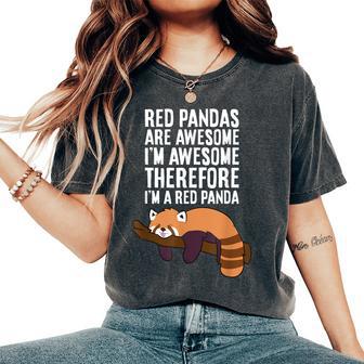 Red Pandas Are Awesome I'm Awesome Therefore I'm A Red Panda Women's Oversized Comfort T-Shirt - Thegiftio UK