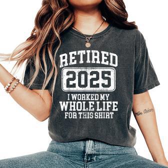 Retired 2025 Retirement For Humor Women's Oversized Comfort T-Shirt - Thegiftio UK