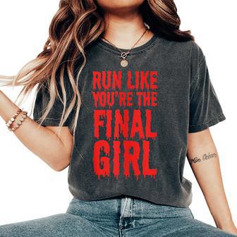 Run Like You're The Final Girl Halloween Horror Movie Women's Oversized Comfort T-Shirt - Thegiftio UK