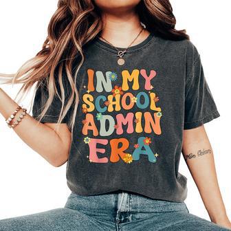 In My School Admin Era Retro Groovy School Administrator Women's Oversized Comfort T-Shirt - Thegiftio UK