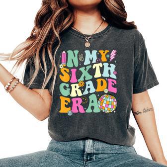 In My Sixth Grade Era Back To School 6Th Grade Teacher Women's Oversized Comfort T-Shirt - Thegiftio UK