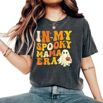 In My Spooky Mama Era Halloween Costume Mom Womens Women's Oversized Comfort T-Shirt - Thegiftio UK