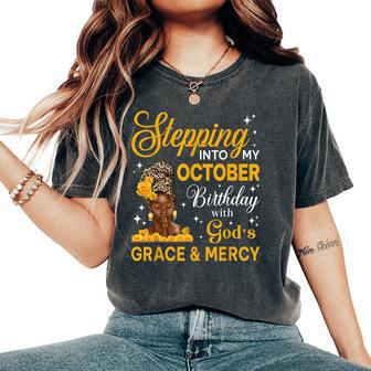 Stepping Into My October Birthday Religious Bday Afro Woman Women's Oversized Comfort T-Shirt - Thegiftio UK
