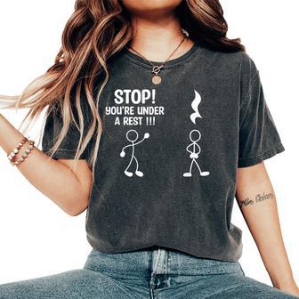 Stop You're Under A Rest Music Teacher Women's Oversized Comfort T-Shirt - Thegiftio UK