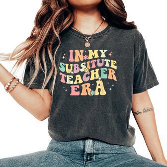 In My Substitute Teacher Era Relief Retro Back To School Women's Oversized Comfort T-Shirt - Thegiftio UK