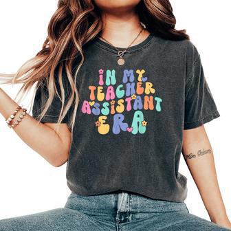 In My Teacher Assistant Era Back To School Cute Retro Women's Oversized Comfort T-Shirt - Thegiftio UK