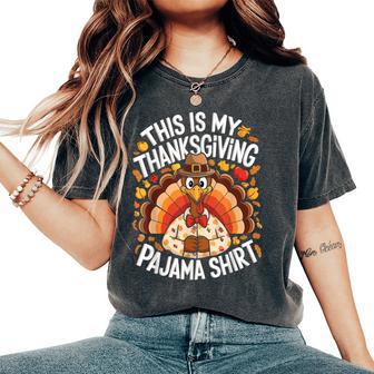 This Is My Thanksgiving Pajama Adult Kid Pjs Women's Oversized Comfort T-Shirt - Thegiftio UK