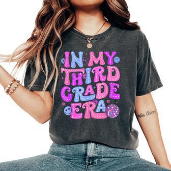 In My Third Grade Era Back To School First Day Teacher Girl Women's Oversized Comfort T-Shirt - Thegiftio UK