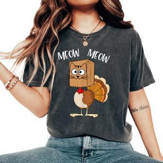 Turkey Cat Meow Cats Lover Thanksgiving Women's Oversized Comfort T-Shirt - Thegiftio UK