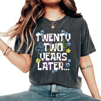 Twenty Two Years Later 22 Year Old Birthday Men Women's Oversized Comfort T-Shirt - Thegiftio UK