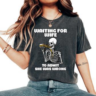 Waiting For Wife To Admit She Was Wrong Marriage Women's Oversized Comfort T-Shirt - Thegiftio UK
