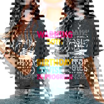 Warning 50Th Birthday Cruise In Progress Cruise Women's Oversized Comfort T-Shirt - Thegiftio