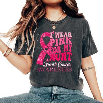 I Wear Pink For My Aunt Breast Cancer Warrior Support Squads Women's Oversized Comfort T-Shirt - Thegiftio UK