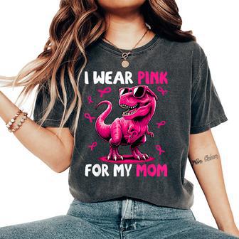 I Wear Pink For My Mom T-Rex Dinosaur Breast Cancer Women's Oversized Comfort T-Shirt - Thegiftio UK