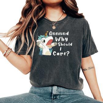 And Why Should I Care Sarcastic Unicorn Dad Mom Women's Oversized Comfort T-Shirt - Thegiftio UK