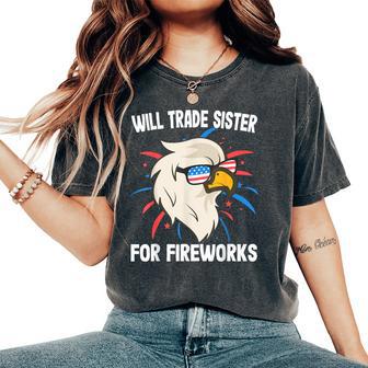 Will Trade Sister For Fireworks 4Th Of July Firecracker Women's Oversized Comfort T-Shirt - Thegiftio UK