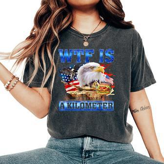Wtf Is A Kilometer 4Th Of July Outfits For Women Women's Oversized Comfort T-Shirt - Monsterry DE