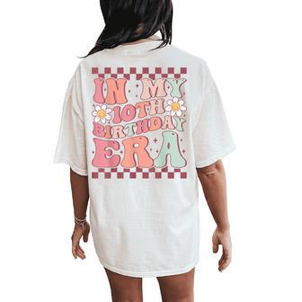 In My 10Th Birthday Era Cute Groovy 10Th Birthday Party Women's Oversized Comfort T-Shirt Back Print - Thegiftio UK