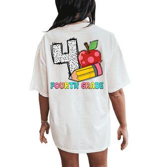 4 Is For Fourth Grade Teacher Pencil Apple Back To School Women's Oversized Comfort T-Shirt Back Print - Thegiftio UK