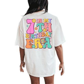 In My 7Th Birthday Era Seven Bday 7 Year Old Birthday Girl Women's Oversized Comfort T-Shirt Back Print - Thegiftio UK