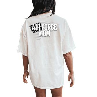 Air Force Mom Memorial Day Veterans Day 4Th Of July Military Women's Oversized Comfort T-Shirt Back Print | Seseable UK