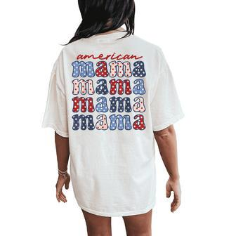American Mama Matching Family 4Th Of July American Flag Women's Oversized Comfort T-Shirt Back Print - Monsterry CA