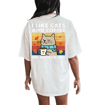 I Like Cats And Coffee And Maybe 3 People Cats Lover Women Women's Oversized Comfort T-Shirt Back Print - Thegiftio UK