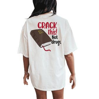 Crack This Not Drugs Holy Bible Christian God Saying Women's Oversized Comfort T-Shirt Back Print - Thegiftio UK