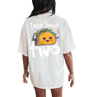 Cute 2 Year Old Boys Girls 2Nd Second Birthday Taco Bout Two Women's Oversized Comfort T-Shirt Back Print - Thegiftio UK