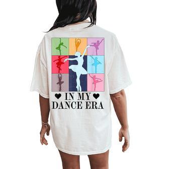 In My Dance Era Ballet Dancer Retro Girls Vintage Women's Oversized Comfort T-Shirt Back Print - Thegiftio UK