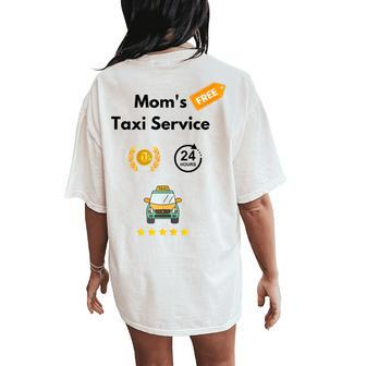 Mom’S Taxi Service Mom School Drop Off And Pick Up Women's Oversized Comfort T-Shirt Back Print - Monsterry CA
