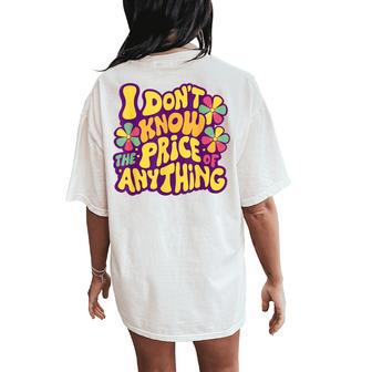 Sayings I Don't Know The Price Of Anything Women Women's Oversized Comfort T-Shirt Back Print - Thegiftio UK