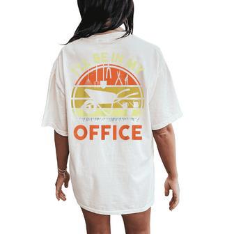 Garden- I'll Be In My Office Plant Mom Dad Women Women's Oversized Comfort T-Shirt Back Print - Thegiftio UK