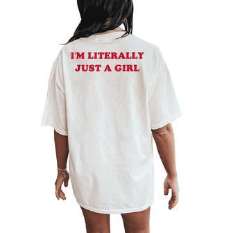 I'm Literally Just A Girl Saying Women's Oversized Comfort T-Shirt Back Print - Thegiftio UK