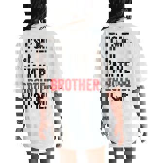 It's Me Hi I'm The Brother It's Me Retro Kid Women's Oversized Comfort T-Shirt Back Print - Thegiftio UK