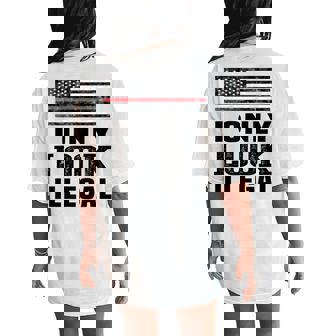 I Only Look Illegal American Local T Flag Women's Oversized Comfort T-Shirt Back Print - Monsterry