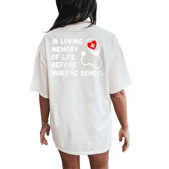 In Loving Memory Of Life Before Nursing School Student Women's Oversized Comfort T-Shirt Back Print - Monsterry CA