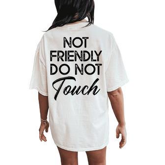 Not Friendly Do Not Touch Sarcastic Tiedye Women's Oversized Comfort T-Shirt Back Print - Thegiftio UK
