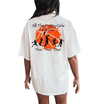 All The Pretty Girls Like Walk This This Basketball Player Women's Oversized Comfort T-Shirt Back Print - Thegiftio UK