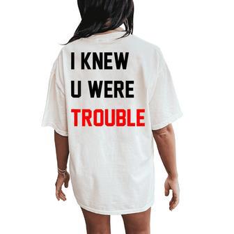 Retro I Knew U Were Trouble For Kid On Back Women's Oversized Comfort T-Shirt Back Print - Thegiftio UK