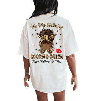Scorpio Queen Messy Bun It's My Birthday Black Woman Women's Oversized Comfort T-Shirt Back Print - Thegiftio UK