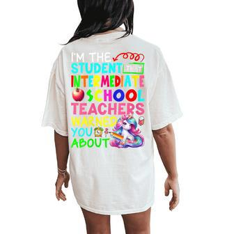 Student That Intermediate School Teacher Warned Cute Unicorn Women's Oversized Comfort T-Shirt Back Print - Monsterry